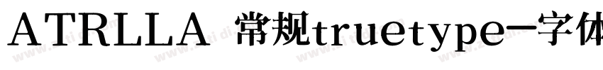 ATRLLA 常规truetype字体转换